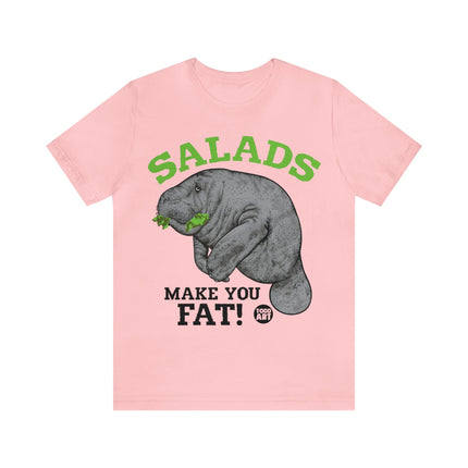 Salads Make You Fat Unisex Short Sleeve Tee