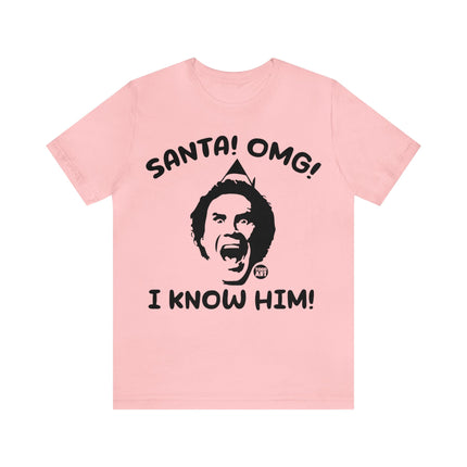 Santa OMG I know Him Unisex Tee