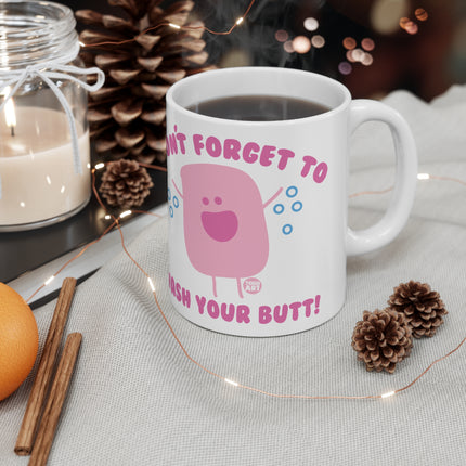 Dont forget wash butt Ceramic Mug