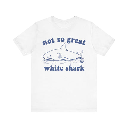 Not So Great White Shark Tee, Funny Shark Pun Tshirt