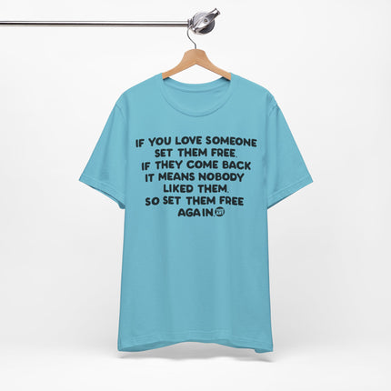 If You Love Someone Set Them Free Tshirt