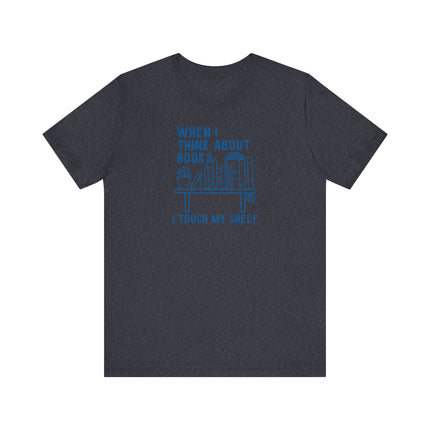 Funny "I TOUCH MY SHELF" Tee Shirt