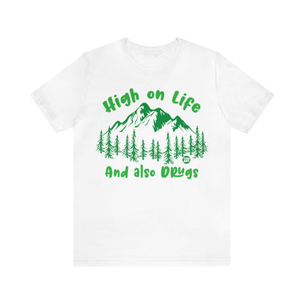 High On Life And Also Drugs Unisex Short Sleeve Tee