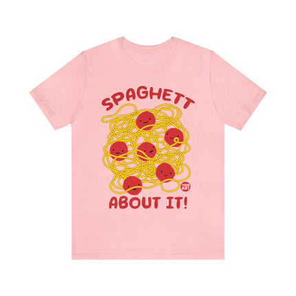 Spaghett About It Unisex Short Sleeve Tee