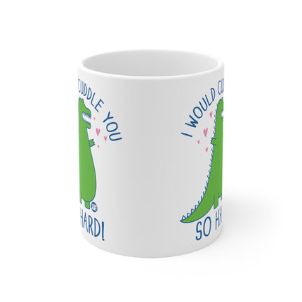 Cuddle You So Hard Ceramic Mug