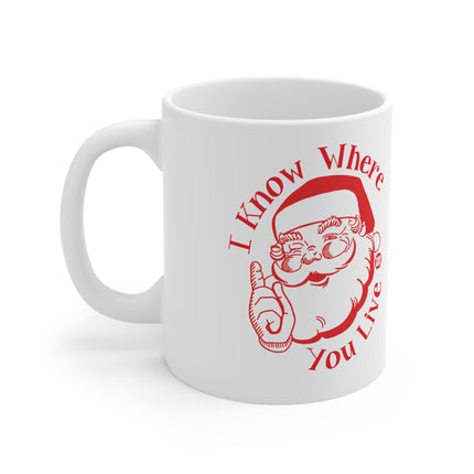 I Know Where You Live Santa Ceramic Mug