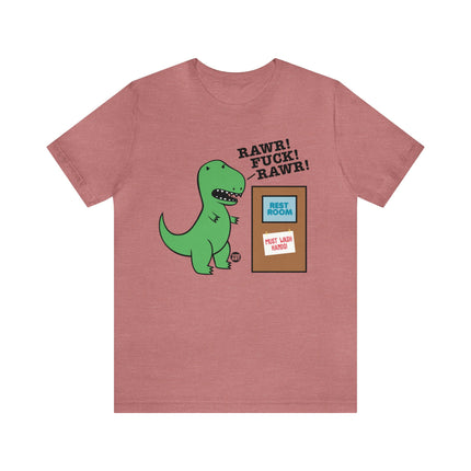 Rawr Fuck Must Wash Hands T-Rex Unisex Tee