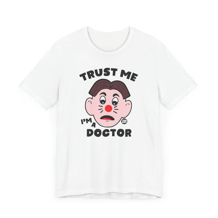 Funny "TRUST ME I'M A DOCTOR" Tee Shirt