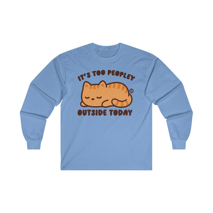 It's Too Peopley Outside Cat Ultra Cotton Long Sleeve Tee