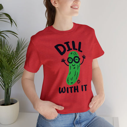 Dill With It Pickle Unisex Tee