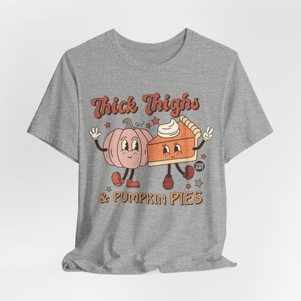 Thick Thighs and Pumpkin Pies Tshirt