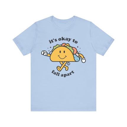 It's Okay to Fall Apart Taco Tee, Funny Taco Tshirt