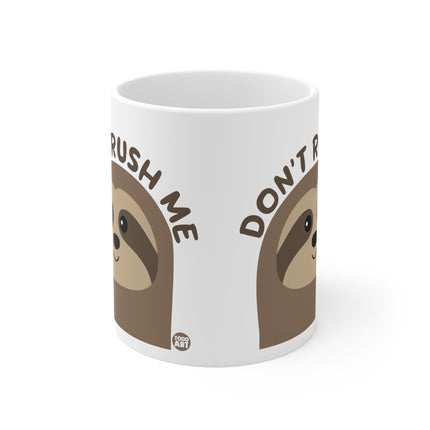 Don't Rush me sloth Ceramic Mug