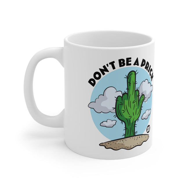 Don't be a prick Ceramic Mug