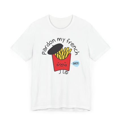 Cute "PARDON MY FRENCH" Tee Shirt