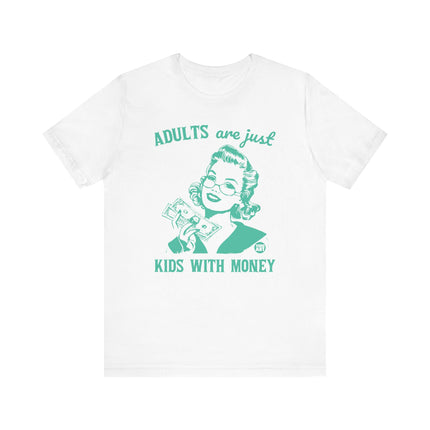 Adults Just Kids With Money Tee, Funny Adult Kids With Money Tshirt