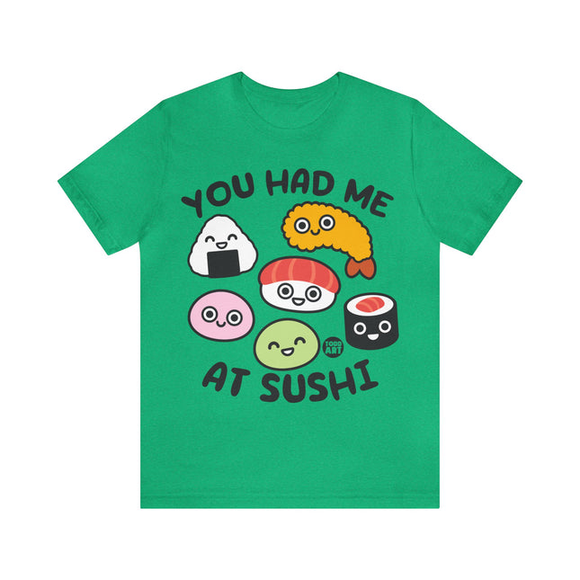You Had Me at Sushi Unisex Short Sleeve Tee