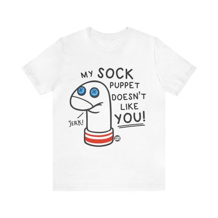 My Sock Puppet Doesn't Like You Unisex Short Sleeve Tee