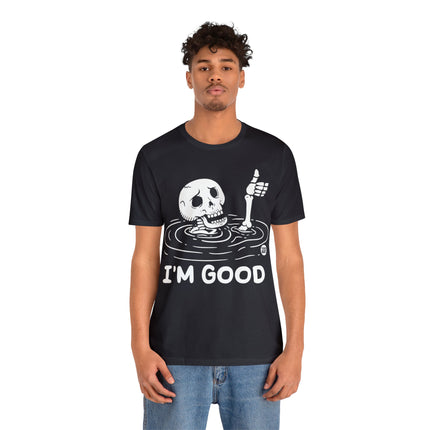 I'm Good Unisex Tee