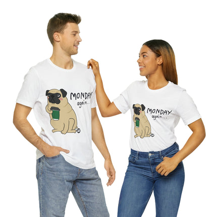 Monday Again Pug Unisex Short Sleeve Tee