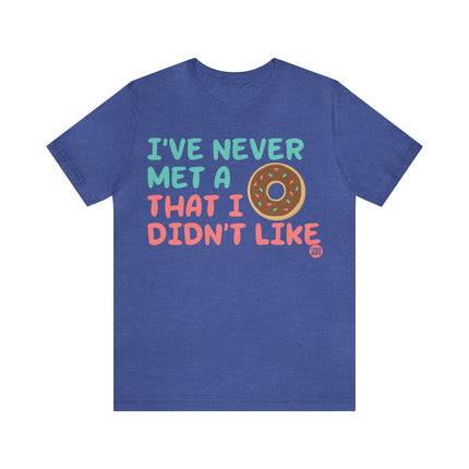 Never Met a Donut I Didn't Like Unisex Short Sleeve Tee