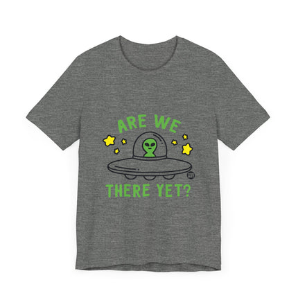 ARE WE THERE YET FUNNY ALIEN TEE