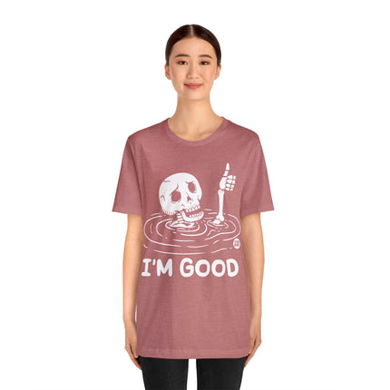 I'm Good Unisex Tee