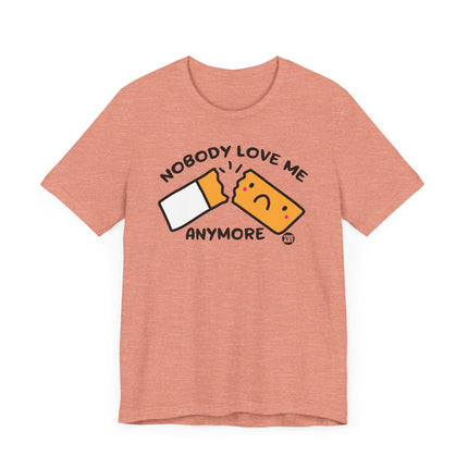 Cute "NOBODY LOVES ME" Tee Shirt