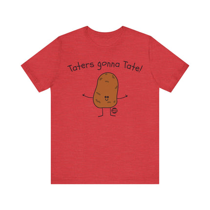 Taters Gonna Tate Tee