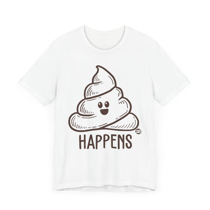 Funny "HAPPENS" Poop Tee Shirt