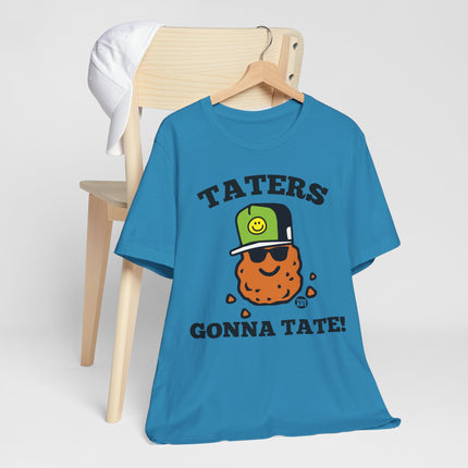 Taters Gonna Tate Tee