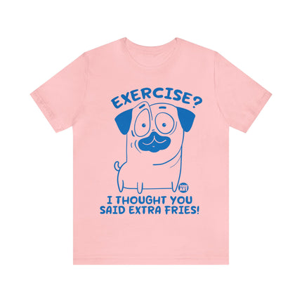 Exercise Thought Extra Fries Unisex Tee