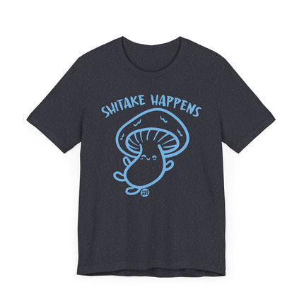 Cute "SHITAKE HAPPENS" Mushroom Tee Shirt