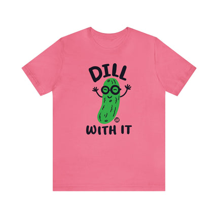 Dill With It Pickle Unisex Tee