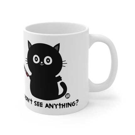 Didn't See Anything Ceramic Mug