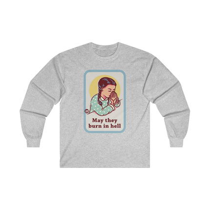 May They Burn in Hell Ultra Cotton Long Sleeve Tee