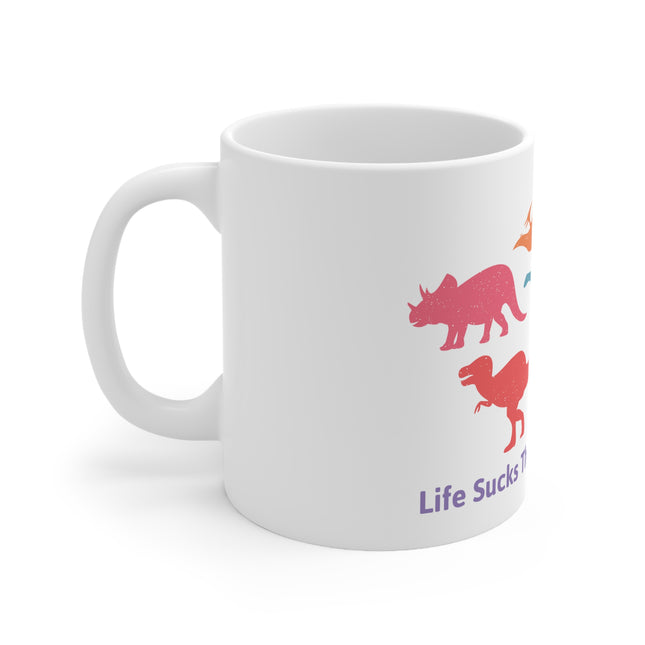 Life Sucks Go Extinct Ceramic Mug