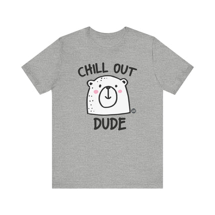 Chill Out Dude Bear Tshirt