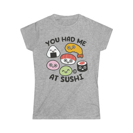 You Had Me At Sushi Women's Softstyle Tee