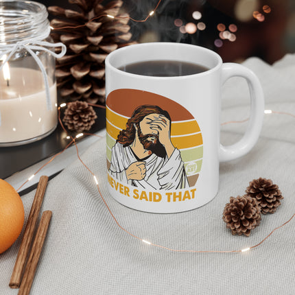 never said that jesus Mug