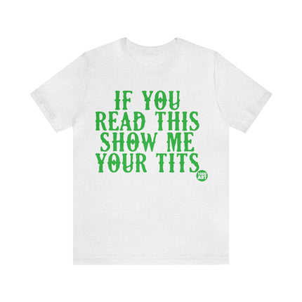 If You Read Show Me Tits Unisex Short Sleeve Tee