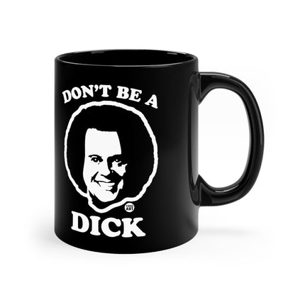 Dont be dick richard Mug
