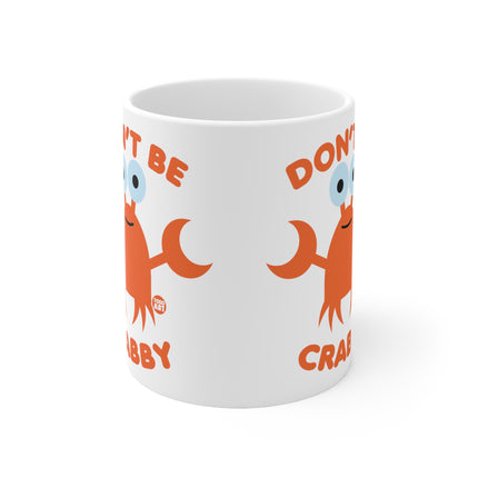 Dont be Crabby Ceramic Mug