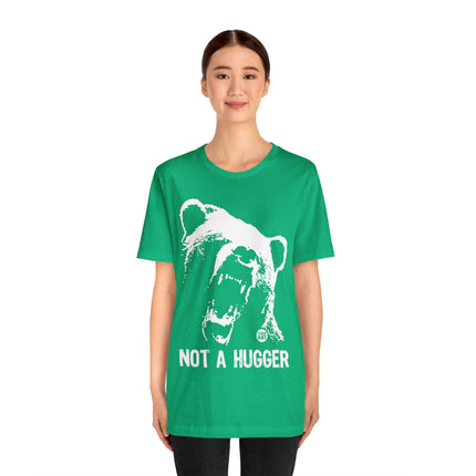 Not A Hugger Unisex Tee