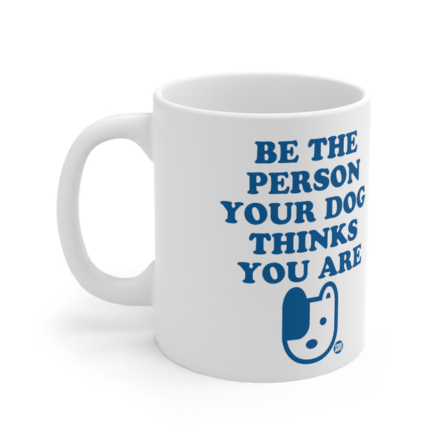 Be Person dog Ceramic Mug