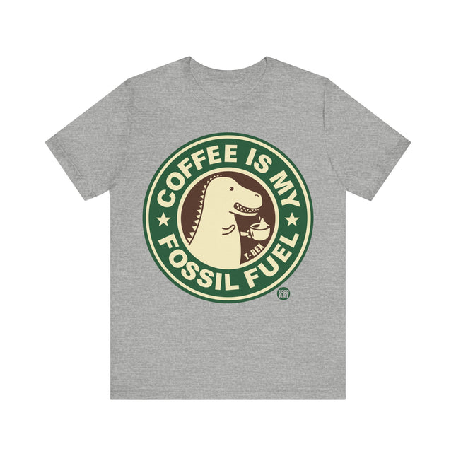 Coffee Is My Fossil Fuel Unisex Tee