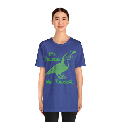 Toucan Not can't Unisex Short Sleeve Tee