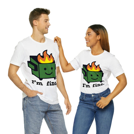 Dumpster Fire I'm Fine Unisex Short Sleeve Tee