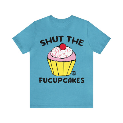 Shut The Fucupcakes Unisex Short Sleeve Tee