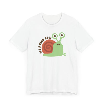 Cute "SLOW YOUR ROLL" Snail Tee Shirt